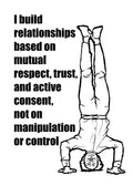 Person doing a handstand with text about building relationships based on mutual respect, trust, and active consent.